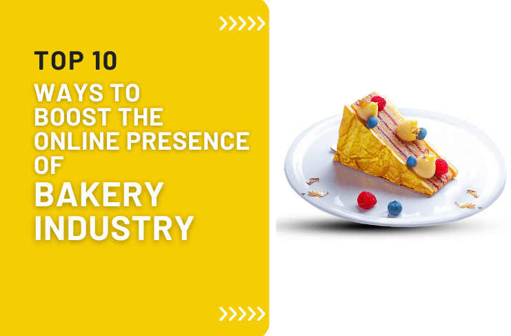 Top 10 ways to boost the online presence of the bakery industry