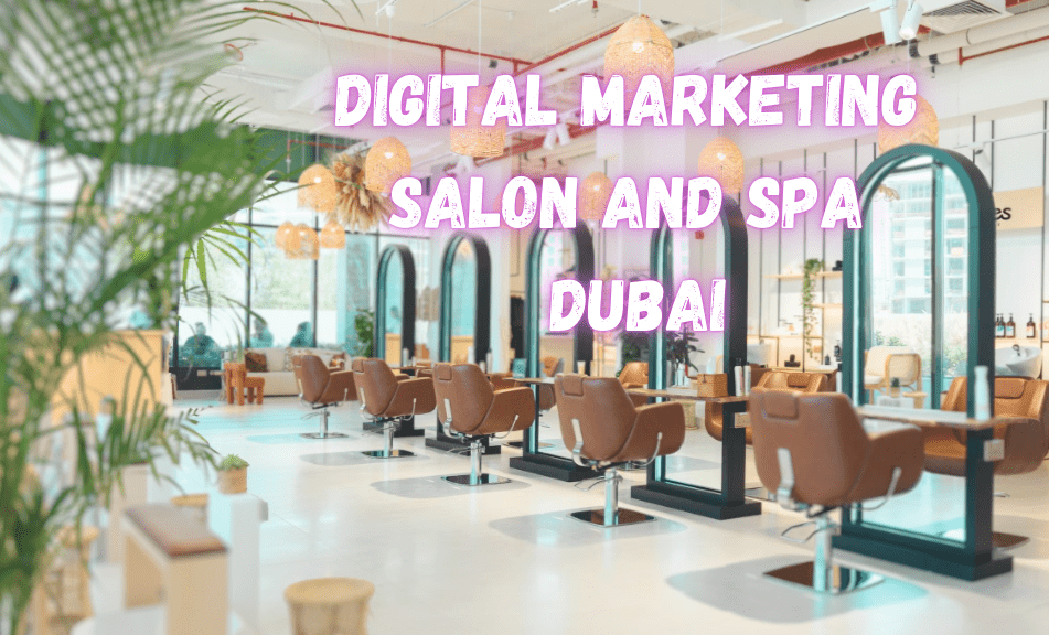 Digital Marketing for Salon and Spa in Dubai, UAE