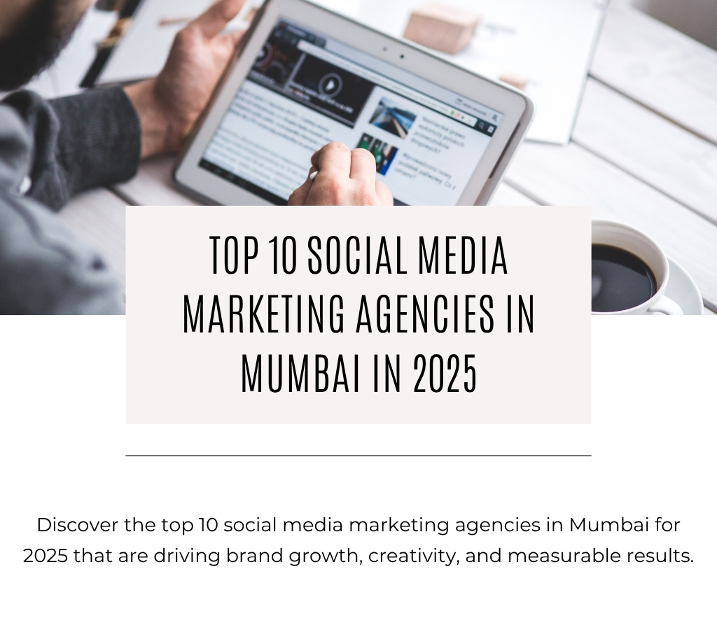 Top 10 Social Media Marketing Agencies in Mumbai in 2025