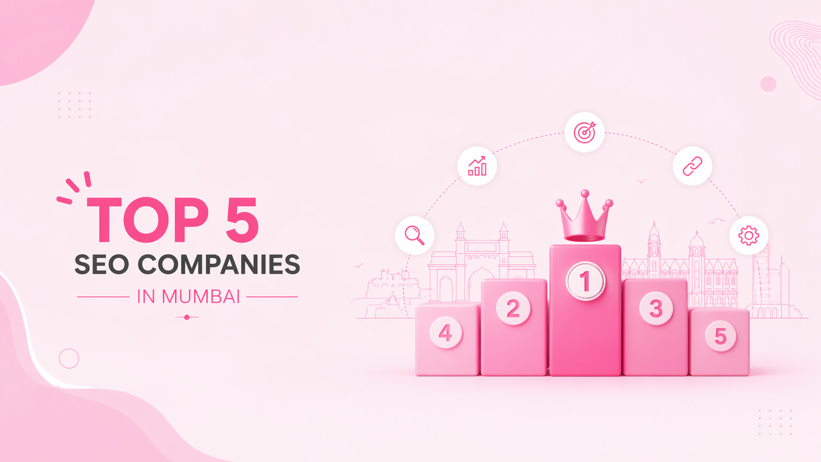 Minimal horizontal banner in soft pink tones featuring the text “Top 5 SEO Companies in Mumbai” on the left and a glossy pink podium with ranks 1–5 and a crown on the center platform on the right. Subtle Mumbai skyline outlines and small SEO-related icons surround the podium.